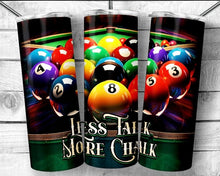 Load image into Gallery viewer, Less Talk More Chalk Billiard Ball 20 oz.Tumbler